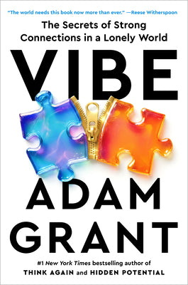 Vibe: The Secrets of Strong Connections in a Lonely World by Adam Grant book cover