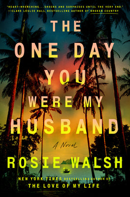 The One Day You Were My Husband by Walsh, Rosie book cover