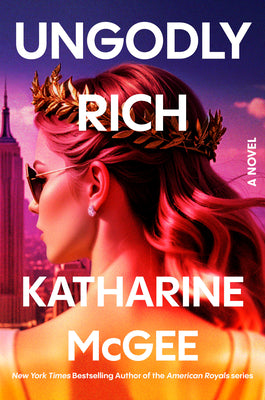 Ungodly Rich by McGee, Katharine book cover