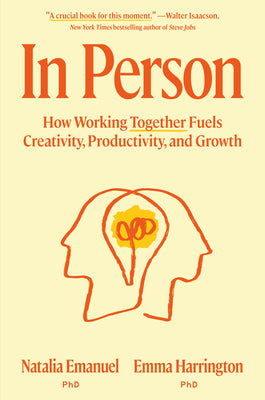 In Person: How Working Together Fuels Creativity, Productivity, and Growth by Natalia Emanuel book cover