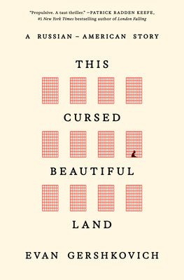 This Cursed Beautiful Land: A Russian-American Story by Evan Gershkovich book cover