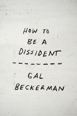 How to Be a Dissident by Beckerman, Gal book cover