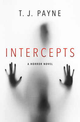 Intercepts: A Horror Novel by Payne, T. J. book cover