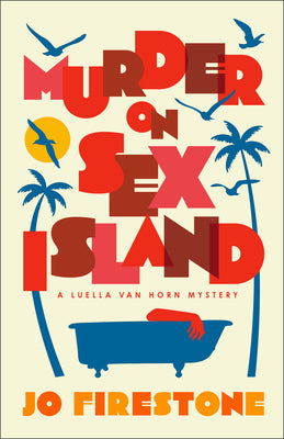 Murder on Sex Island: A Luella Van Horn Mystery