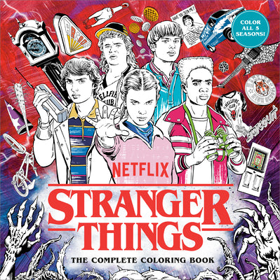 Book cover of Stranger Things: The Complete Coloring Book (Color All Five Seasons!) by Netflix