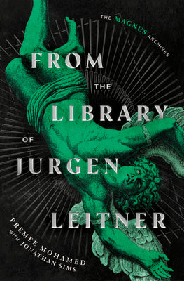 From the Library of Jurgen Leitner (the Magnus Archives) by Premee Mohamed book cover