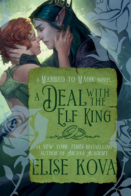 A Deal with the Elf King: A Standalone Fantasy Romance by Kova, Elise book cover