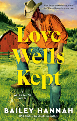 Love Wells Kept: A Wells Ranch Novel by Hannah, Bailey book cover