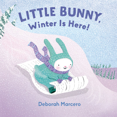Little Bunny, Winter Is Here! by Deborah Marcero book cover