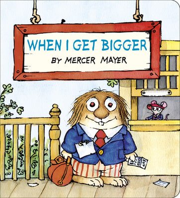 When I Get Bigger (Little Critter) by Mercer Mayer book cover
