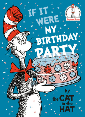Book cover of If It Were My Birthday Party--By the Cat in the Hat by Random House