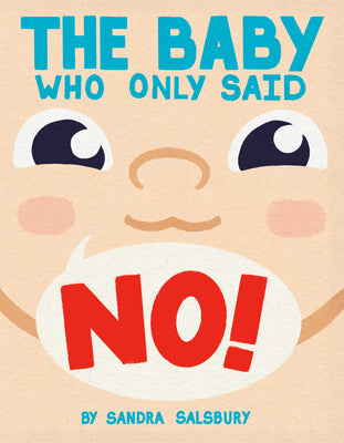 The Baby Who Only Said No! by Salsbury, Sandra book cover