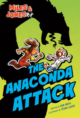 Miles and Jones #1: The Anaconda Attack: (A Graphic Novel) by Smith, Sam book cover