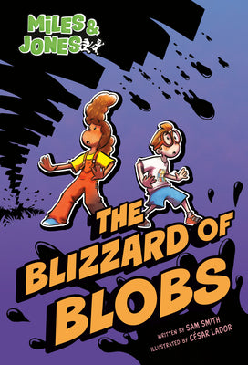 Miles and Jones #2: The Blizzard of Blobs: (A Graphic Novel) by Sam Smith book cover