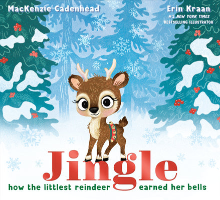 Jingle: How the Littlest Reindeer Earned Her Bells by MacKenzie Cadenhead book cover