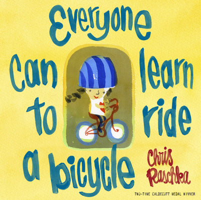 Everyone Can Learn to Ride a Bicycle by Chris Raschka book cover