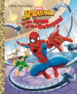 In the Arms of the Octopus! (Marvel: Spider-Man) by Golden Books book cover