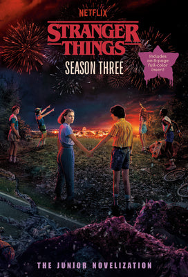 Book cover of Stranger Things, Season Three: The Junior Novelization by Gilbert, Matthew J.