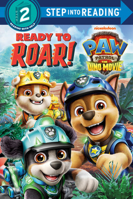 Ready to Roar! (Paw Patrol: The Dino Movie) by Megan Roth book cover