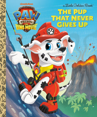 The Pup That Never Gives Up (Paw Patrol: The Dino Movie) by Roth, Megan book cover