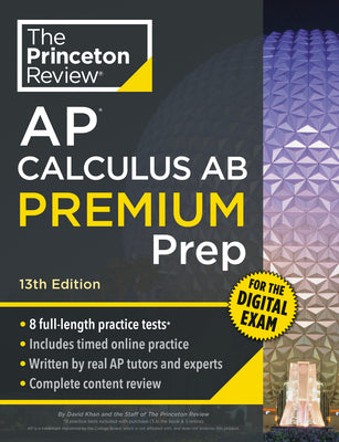 Princeton Review AP Calculus AB Premium Prep, 13th Edition: 8 Practice Tests + Digital Practice Online + Content Review by The Princeton Review book cover