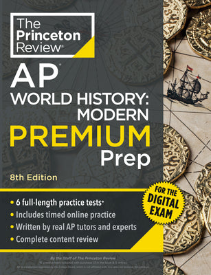 Princeton Review AP World History: Modern Premium Prep, 8th Edition: 6 Practice Tests + Digital Practice Online + Content Review by The Princeton Review book cover