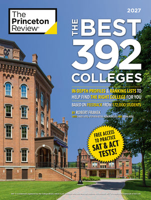 The Best 392 Colleges, 2027: In-Depth Profiles & Ranking Lists to Help Find the Right College for You by The Princeton Review book cover