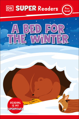 Book cover of DK Super Readers Pre-Level a Bed for the Winter by DK