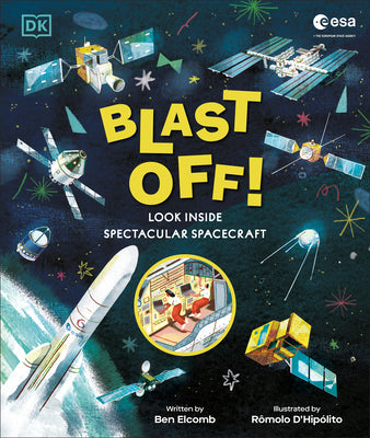 Book cover of Blast Off!: Look Inside Spectacular Spacecraft by Elcomb, Ben