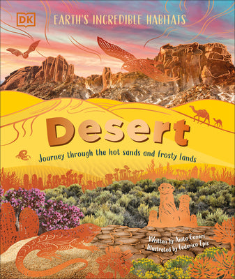 Book cover of Desert: Journey Through the Hot Sands and Frosty Lands by Ganeri, Anita