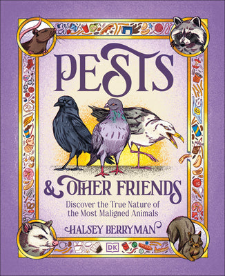 Book cover of Pests & Other Friends: Discover the True Nature of the Most Maligned Animals by Berryman, Halsey