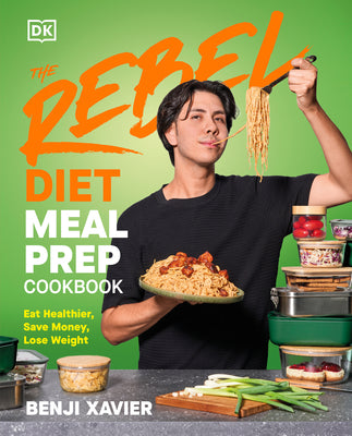 The Rebel Diet Meal Prep Cookbook: Eat Healthier, Save Money, Lose Weight by Xavier, Benji book cover