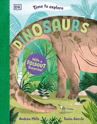 Time to Explore Dinosaurs: With a Foldout Surprise! by Mills, Andrea book cover