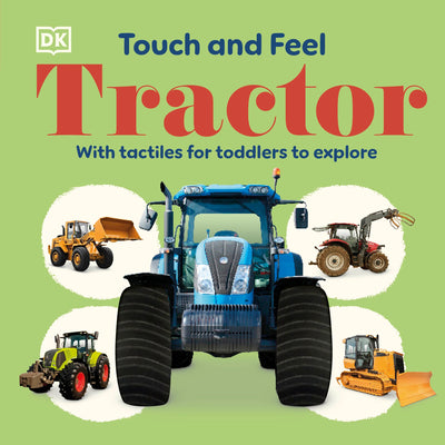 Touch and Feel Tractor: With Tactiles for Toddlers to Explore by DK book cover