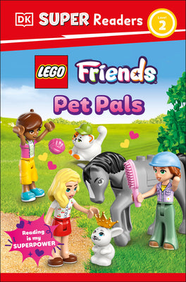 Book cover of DK Super Readers Level 2 Lego Friends: Pet Pals by DK