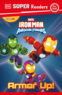 Book cover of DK Super Reader Pre-Level Iron Man and His Awesome Friends Armor Up! by DK