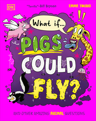 What If... Pigs Could Fly?: And Other Amazing Animal Questions by Young, Emma book cover
