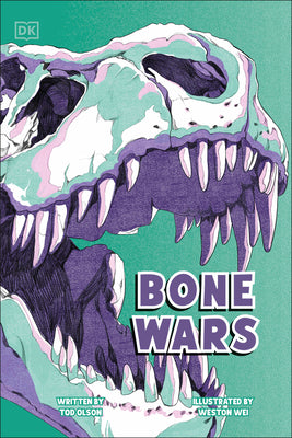Bone Wars: The Rivalry That Revealed a Lost World by Tod Olson book cover
