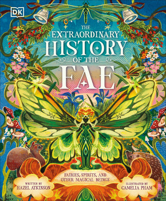 The Extraordinary History of the Fae: Fairies, Spirits, and Other Magical Beings by Atkinson, Hazel book cover