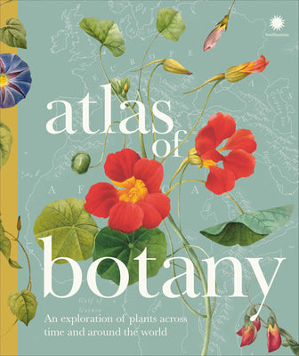 Atlas of Botany: An Exploration of Plants Across Time and Around the World by DK book cover