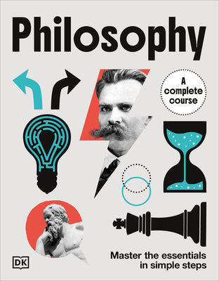 Philosophy a Complete Course: Master the Essentials in Simple Steps by DK book cover