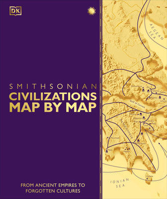Civilizations Map by Map: From Ancient Empires to Forgotten Cultures by DK book cover