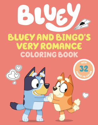 Bluey and Bingo's Very Romance Coloring Book by Penguin Young Readers Licenses book cover