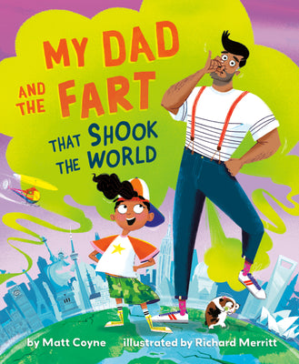 My Dad and the Fart That Shook the World by Coyne, Matt book cover