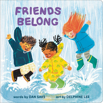 Friends Belong by Saks, Dan book cover