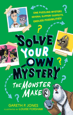 Book cover of Solve Your Own Mystery: The Monster Maker by Jones, Gareth P.