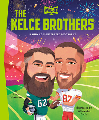 The Kelce Brothers: A Who HQ Illustrated Biography by Labrecque, Ellen book cover