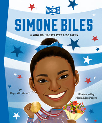 Simone Biles: A Who HQ Illustrated Biography by Hubbard, Crystal book cover