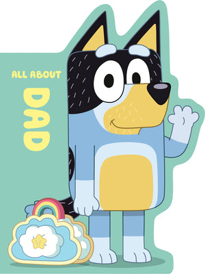 Book cover of Bluey: All about Dad by Penguin Young Readers Licenses