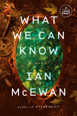 What We Can Know by Ian McEwan book cover